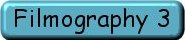 Filmography 3